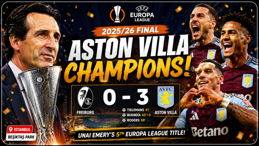 Freiburg vs Aston Villa Review: Villa Crowned Europa League Champions After Dominant 3-0 Final Win